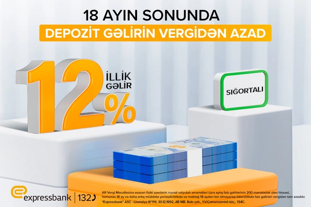 İllik 12% gəlirli, sığortalı və vergidən azad depozit!