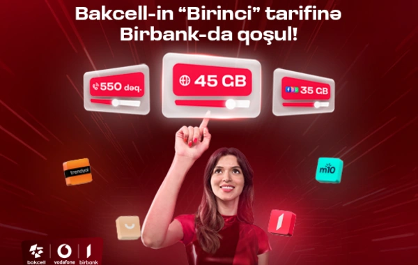 "Bakcell" "Birbank" istifadəçilərinə xüsusi üstünlüklər  verən "Birinci" tarifini təqdim edir