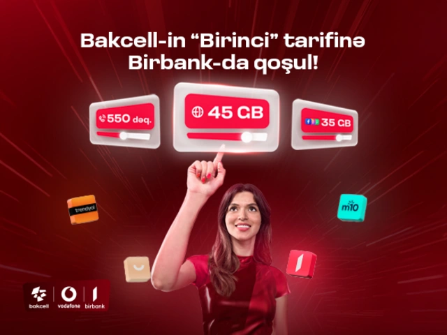 "Bakcell" "Birbank" istifadəçilərinə xüsusi üstünlüklər  verən "Birinci" tarifini təqdim edir