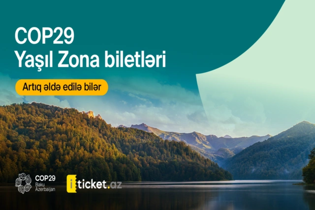 COP29-da Yaşıl Zona üçün biletləri necə əldə etmək olar?