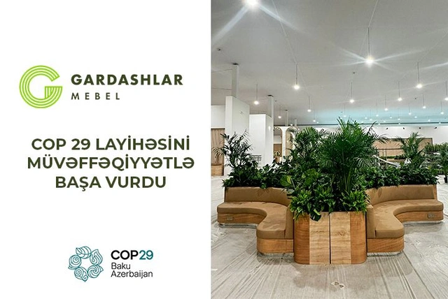 "Gardashlar Mebel"in COP29 Mərkəzinin mebel layihəsində qürurlu rolu