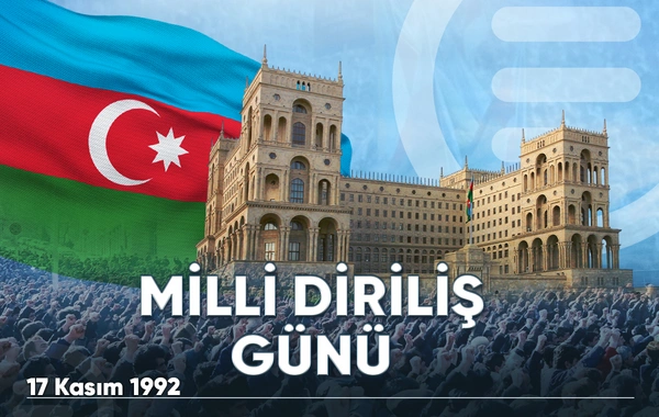 Milli Diriliş Günü - Azerbaycan tarihinin gurur sayfası