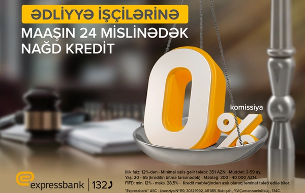 "Expressbank"dan ədliyyə işçilərinə komissiyasız kredit