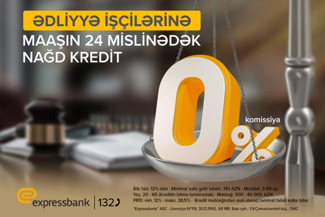 "Expressbank"dan ədliyyə işçilərinə komissiyasız kredit