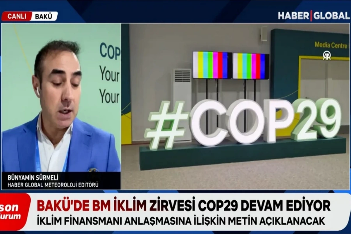 COP29'da iklim finansmanı anlaşması ile ilgili metin açıklanacak