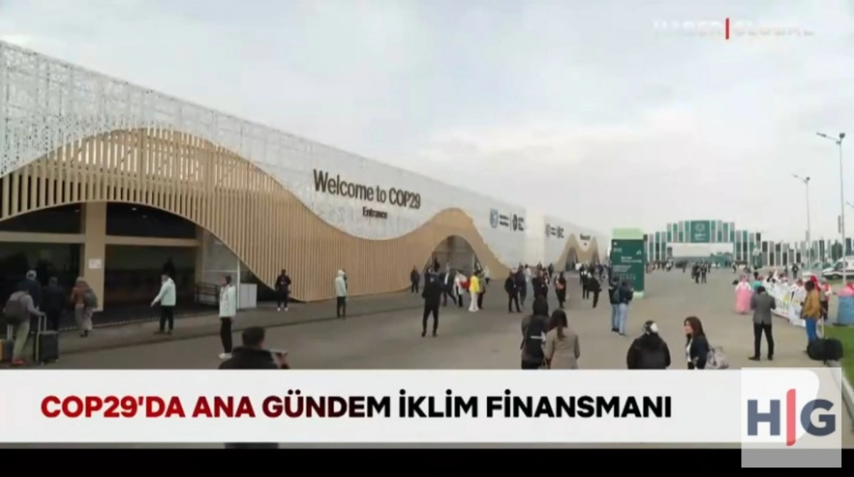 COP29'da ana gündem iklim finansmanı