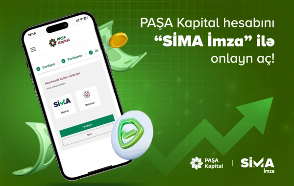 "Paşa Kapital"da "SİMA İmza" ilə məsafədən hesab açmaq imkanı yaradılıb