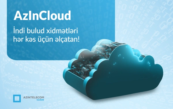 "AzInTelecom" MMC yeni "AzInCloud" platformasını istifadəyə verib