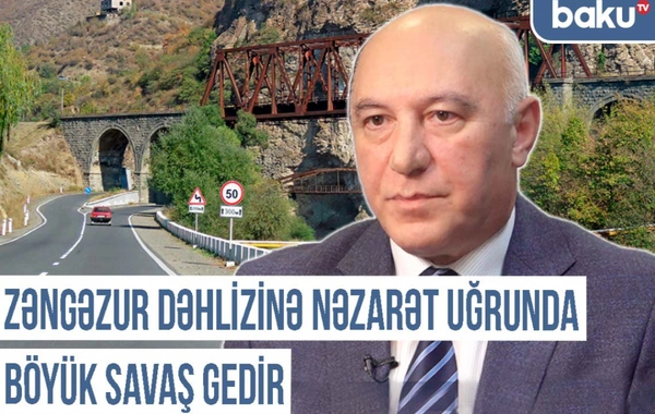 Qərbi Azərbaycan Xronikası: "Zəngəzur dəhlizinə nəzarət uğrunda böyük savaş gedir"