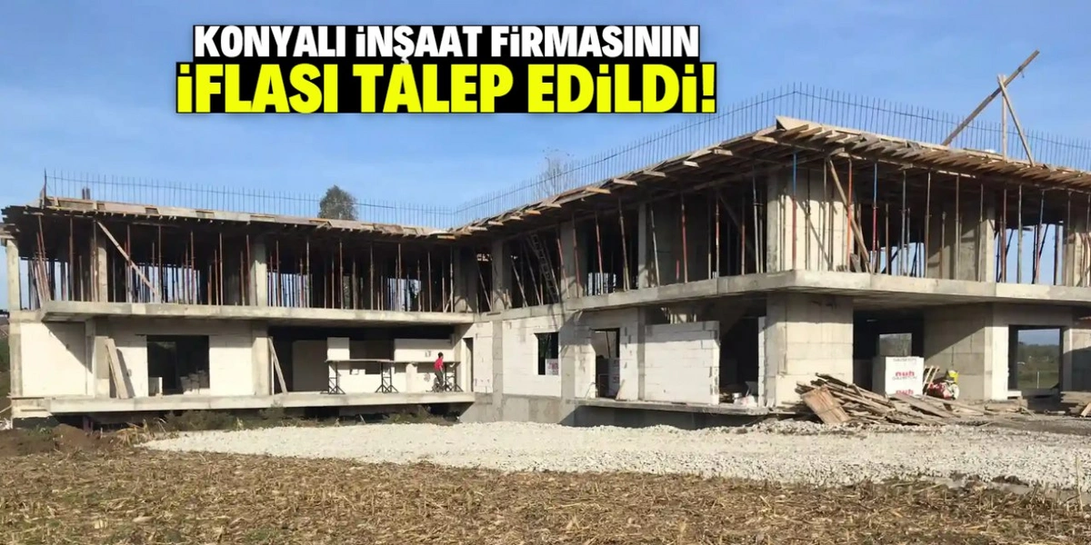 Konya'nın inşaat sektöründe sarsıcı gelişme: Ünlü firma iflas yolunda