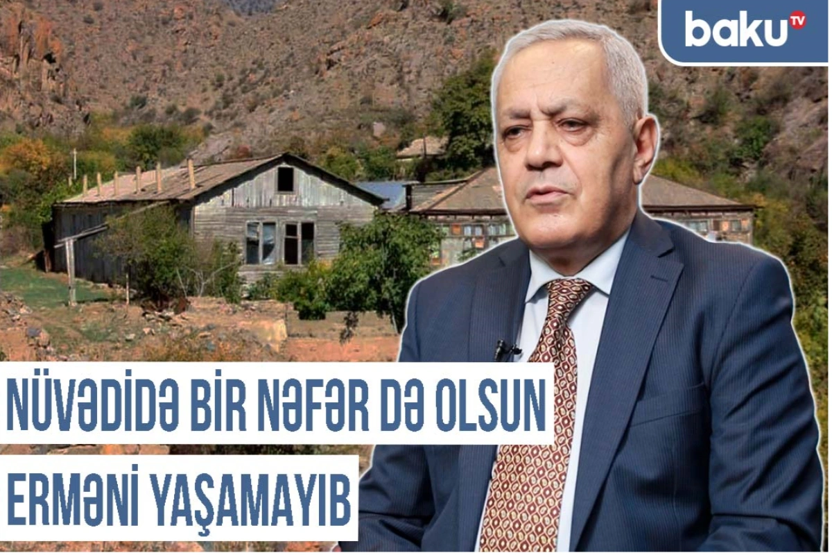 Qərbi Azərbaycan Xronikası: "Nüvədidə bir nəfər də olsun erməni yaşamayıb"