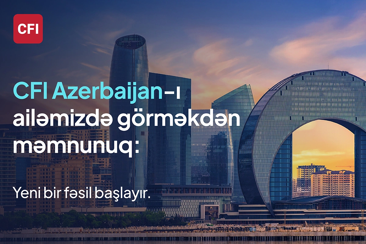 Azərbaycanda "CFI Financial Investment Company"nin təqdimatı keçirildi: Yeni rəhbər təyin olundu