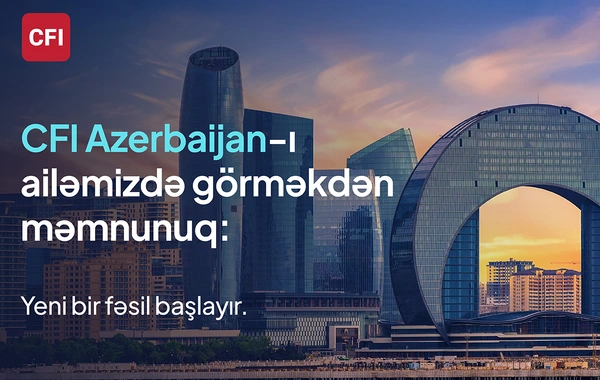 Azərbaycanda "CFI Financial Investment Company"nin təqdimatı keçirildi: Yeni rəhbər təyin olundu