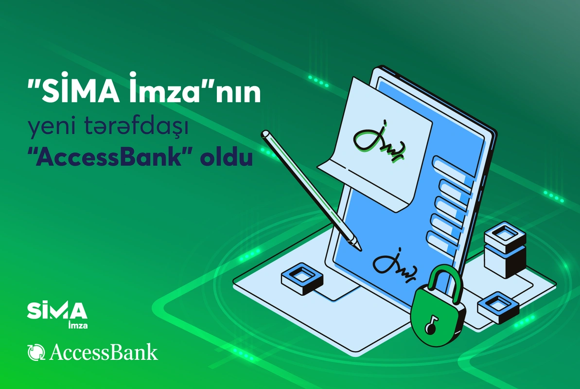 "AccessBank" Daxili Sənəd Dövriyyəsini "SİMA İmza" ilə rəqəmsallaşdırdı