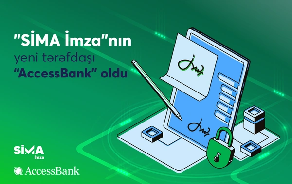 "AccessBank" Daxili Sənəd Dövriyyəsini "SİMA İmza" ilə rəqəmsallaşdırdı