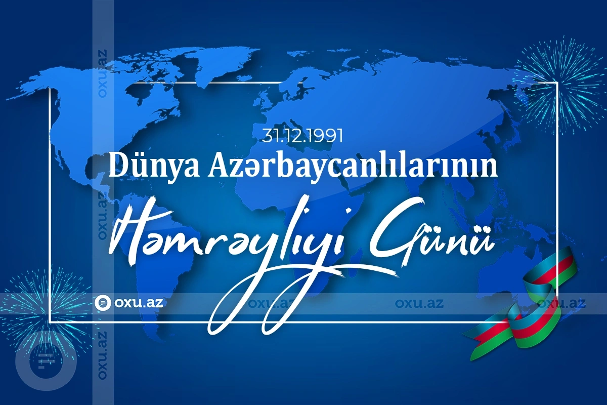 Bu gün Dünya Azərbaycanlılarının Həmrəyliyi Günüdür