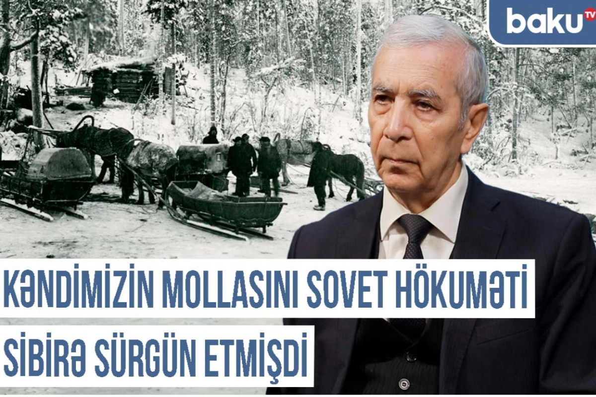 Qərbi Azərbaycan Xronikası: "Kəndimizin mollasını sovet hökuməti Sibirə sürgün etmişdi"