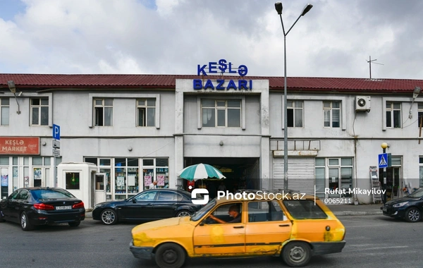 "Keşlə bazarı"nın köçürüləcəyi yer məlum oldu