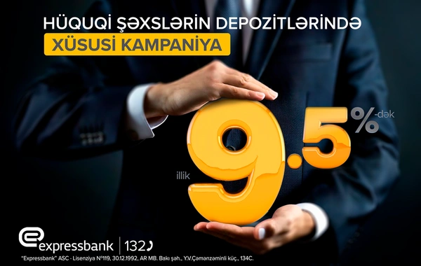 "Expressbank"da hüquqi şəxslər üçün yüksək gəlirli depozit