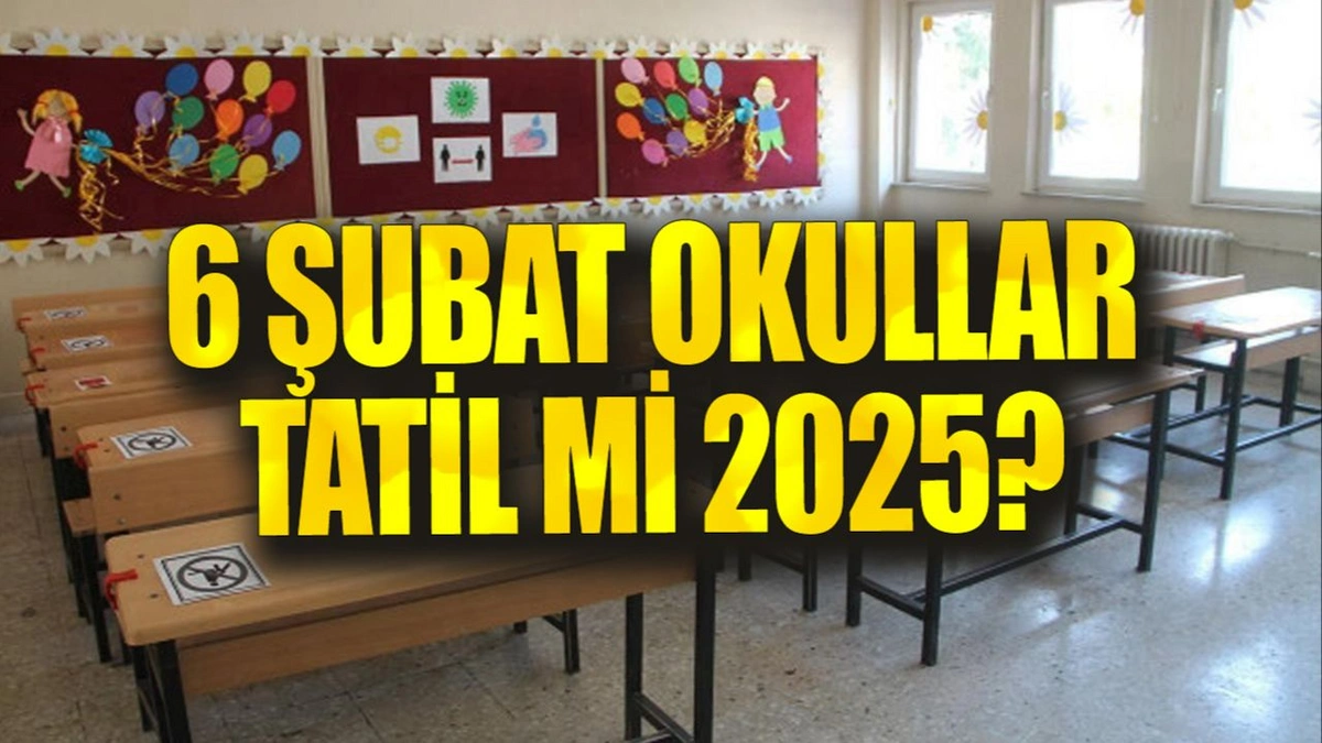 6 Şubat 2025 okullar tatil mi? Valilik açıkladı