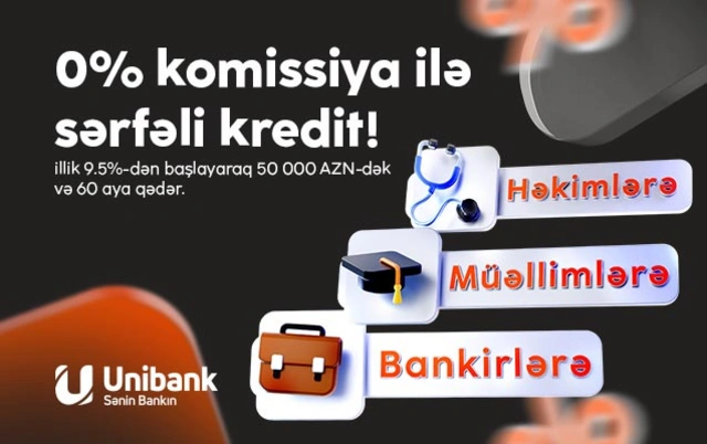 "Unibank" təhsil, səhiyyə və bank işçiləri üçün komissiyasız kredit kampaniyası keçirir