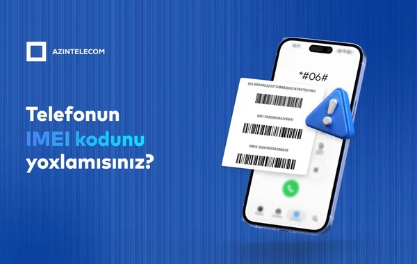 "AzInTelecom" tərəfindən 86 mindən çox saxta IMEI-kod bloklanıb